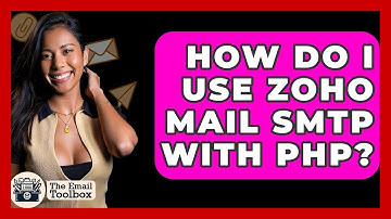 How Do I Use Zoho Mail SMTP With PHP? - TheEmailToolbox.com