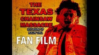 The Texas Chainsaw Massacre: Last Round Up Rollin' Grill (FANFILM)