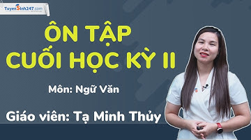 Ôn tập học kì II – Ngữ Văn 6 – KNTTVCS – Cô Tạ Minh Thủy