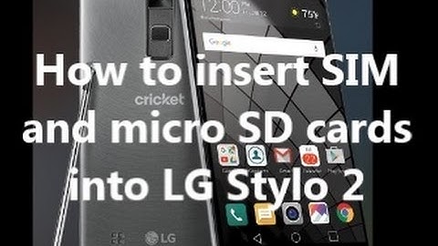 How to insert SIM and micro SD cards into LG Stylo 2