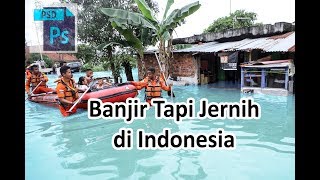 Banjir Di Indonesia Air Nya Jernih
