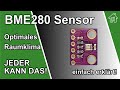 BME280 Sensor, optimales Raumklima | #EdisTechlab