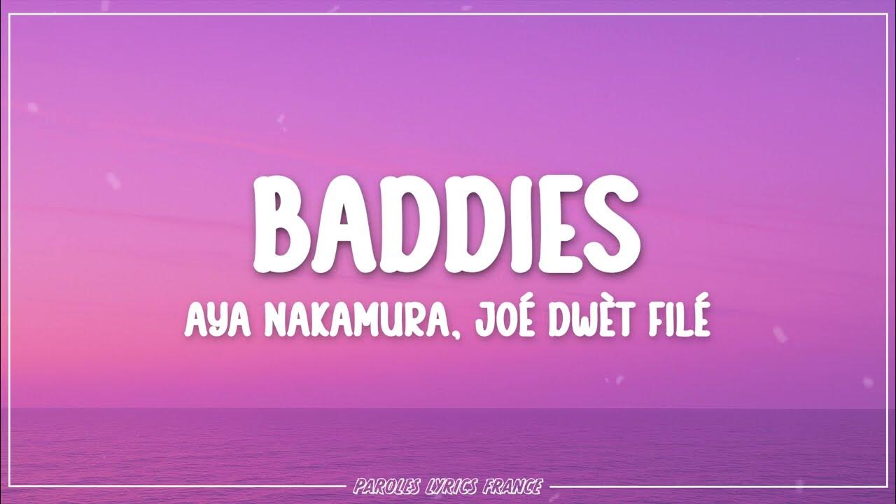 Aya Nakamura - Baddies ft. Joé Dwèt Filé (Lyrics) Aya Nakamura - Baddies ft. Joé Dwèt Filé (Lyrics)