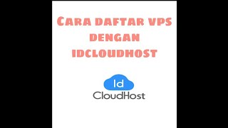 Cara membuat vps di idcloudhost