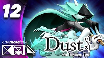 Ouch! Dungeons Hurt! - Dust: An Elysian Tail #12 - One More Level Gaming