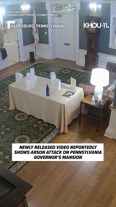 Newly released video reportedly shows arson attack on Pennsylvania Governor's Mansion