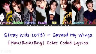 🔴 Stray Kids (스트레이 키즈) - Spread My Wings (OT8 ver.) [Han\/Rom\/Eng] Color Coded Lyrics | Spectral KPOP