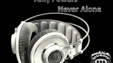 Amy Powers - Never Alone