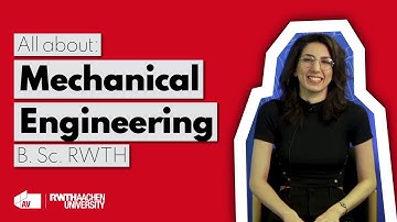 Mechanical Engineering (Maschinenbau) B. Sc. - AV RWTH Video Series