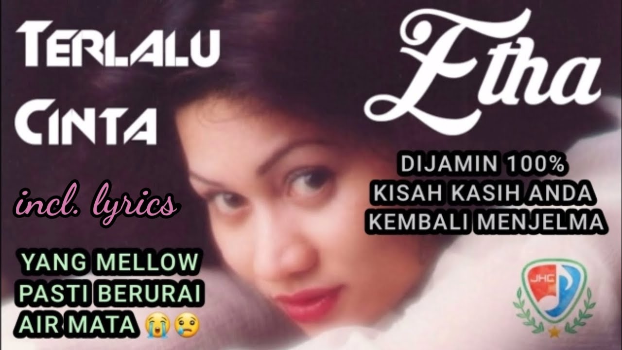 Etha - Terlalu Cinta | 1997 | Lengkap dengan foto foto terbaik Etha | Koleksi Terbaik @JHC_2020