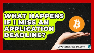 What Happens If I Miss an Application Deadline? | Grad School Mindset News