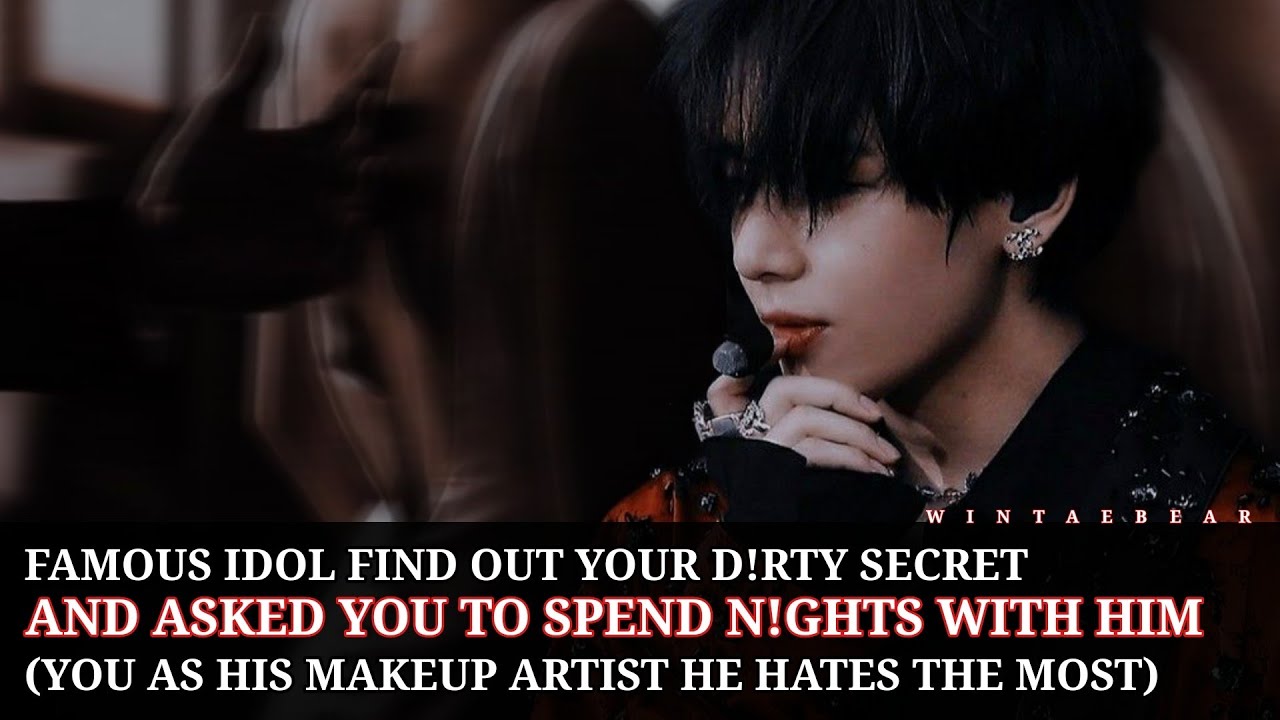 Famous Idol Find Out Your D!πty Secret And Asked You To Spend N!ght$ With Him #taehyungff #btsff #ff