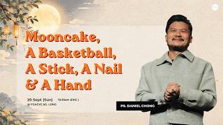 Mooncake, A Basketball, A Stick, A Nail & A Hand   | 20.09.2026 | 10:30 AM | ENGLISH SERVICE
