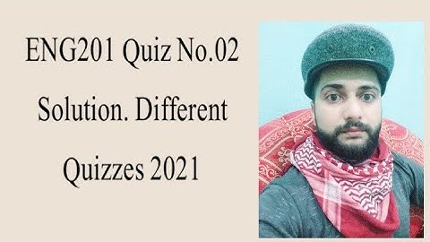 Eng201 Quiz No.02 Solution 2021. Eng201 quiz 2 solution 2021, eng201 solved quiz 2 2021