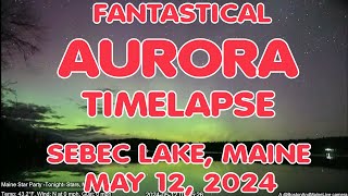 PULSING GREEN AND RED AURORA!! - Sebec Lake, Maine US - May 12, 2024