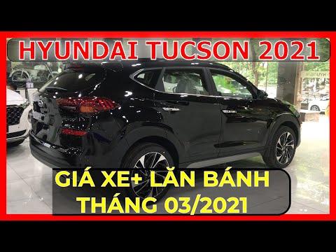 Cập nhật giá xe Hyundai Tucson 2021. Giá xe Tucson tháng 03/201 đã giảm. Trả góp chỉ hơn 200 triệu