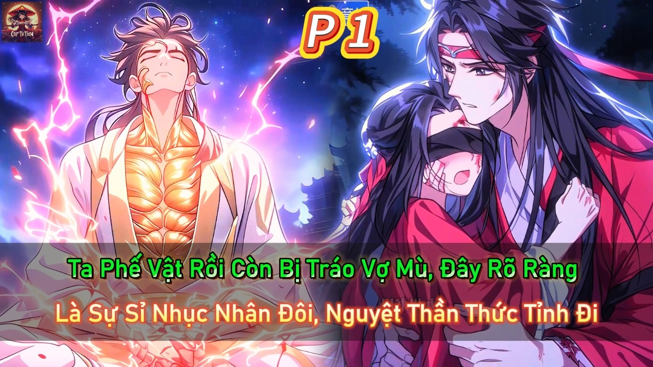 Ta phế vật rồi còn bị tráo vợ mù, đây rõ ràng là sự sỉ nhục nhân đôi, Nguyệt Thần thức tỉnh đi |1