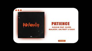 Elöhim - Patience (Feat. Elizeé, Malachi, LNLYBOY &amp; Ka$h)