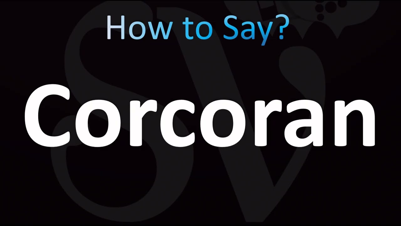 How to Pronounce Corcoran (CORRECTLY!)