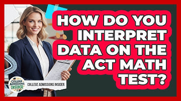 How Do You Interpret Data On The ACT Math Test? - College Admissions Insider