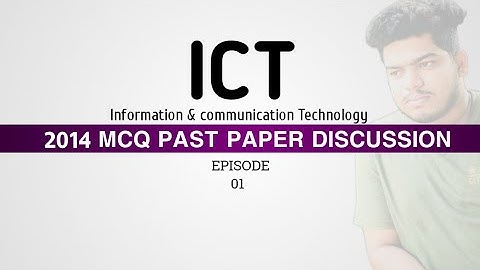 2014 ICT | MCQ PAST PAPER DISCUSSION