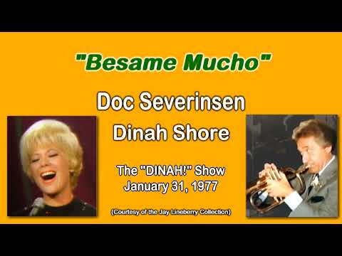 "Besame Mucho" - Doc Severinsen with Dinah Shore: 1/31/1977. Doc Is on Flugelhorn, I Think