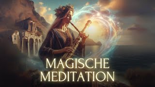 Mediterrane Magie: Himmlische HEILMEDITATION für Körper, Geist & Seele ✨🎶