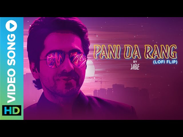 Pani Da Rang (Lofi Flip) by VIBIE | Ayushmann Khurrana | Vicky Donor | Hindi Lofi Song 2022 class=