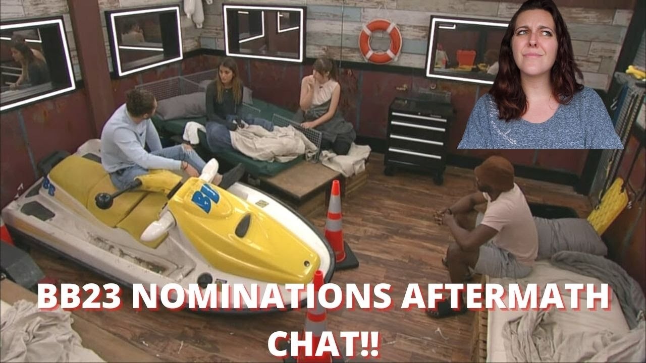 BB23 NOMINATIONS AFTERMATH CHAT!!