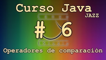 Operadores de comparación - Curso Java JAZZ