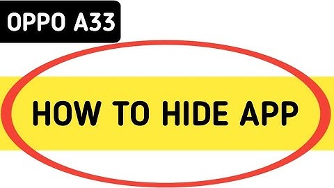 Oppo a33 apps hide kaise kare, How to Hide Apps in Oppo A33,unhide apps,hide games,app hide settings