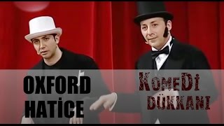 Komedi Dükkanı 94.Bölüm - Oxford Hatice