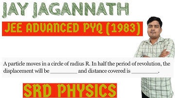 A particle moves in a circle of radius R.In half the period of revolution,the displacement….JEE 2024