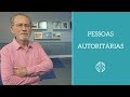 Pessoas Autoritárias - Dr. Cesar Vasconcellos de Souza