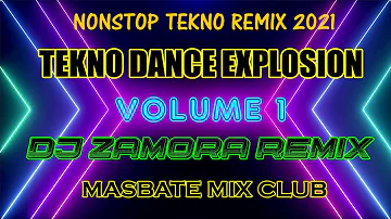 THE TEKNO DANCE EXPLOSION ALBUM VOLUME 1| DJ ZAMORA REMIX MMCDJ | 2021 BEST NONSTOP TEKNO REMIX