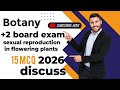 +2 2nd year botany 20 MCQ discussion chapter name reproduction in flowering plants  2026 board exam 
