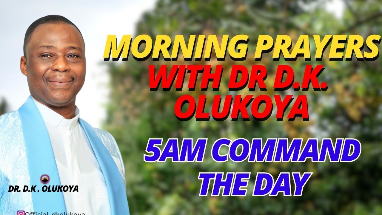 5AM Command Your Week Prayer with Dr. Olukoya Evil Chains Of Stagnation Break Now 1ST July