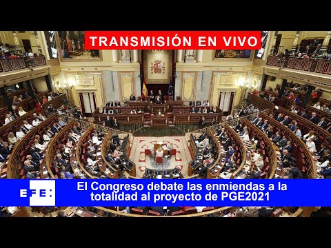 🔴📡  El Congreso debate las enmiendas a la totalidad al proyecto de PGE2021