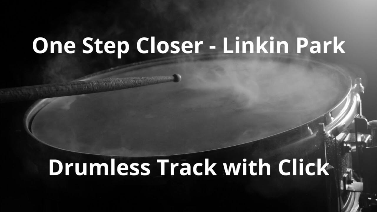 One Step Closer Linkin Park (Drumless track with Click) YouTube