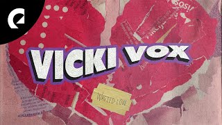 Video thumbnail of "Vicki Vox - Wasted Love"