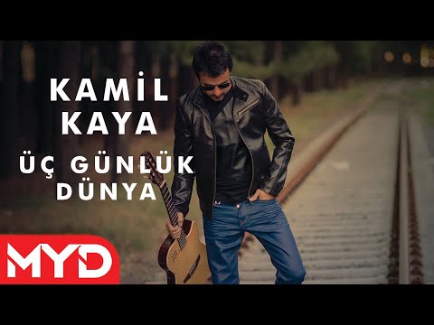 Kaya Kamil Kaya - Üç Günlük Dünya