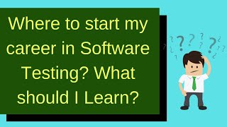 Where to start my career in Software Testing?  What should I Learn? screenshot 5