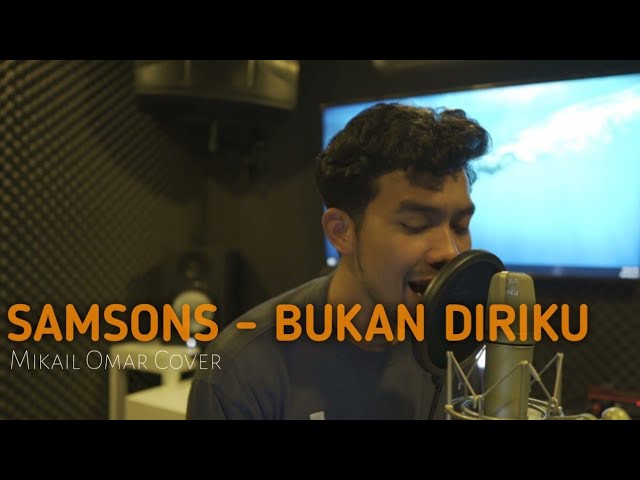 Samson - Bukan Diriku || Mikail Omar Cover class=