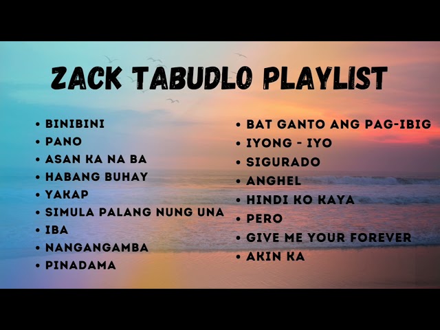 [1 HOUR ] ZACK TABUDLO SONG PLAYLIST class=