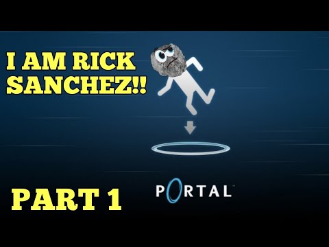 I Feel Like Rick Sanchez [Portal] Part 1