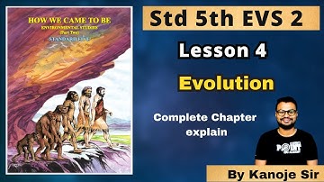 Lesson 4 Evolution | Class 5th |  Maharashtra state board | Explanation