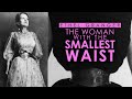 Ethel granger  the woman with the smallest waist  wasp waisted lady