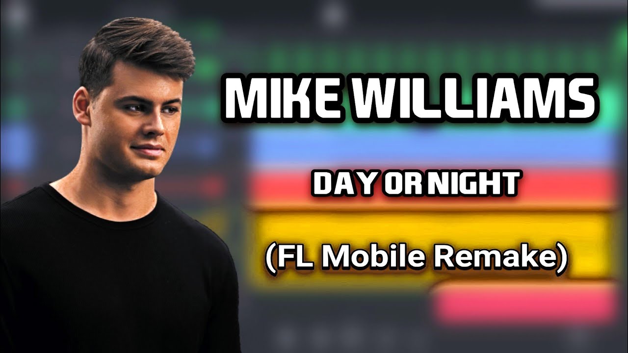 Day or night - Mike williams |FL STUDIO MOBILE REMAKE