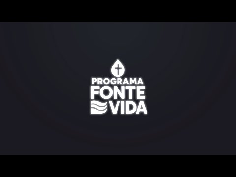 Fonte de Vida: com José Neves e Deusdedi Rodrigues Alvez