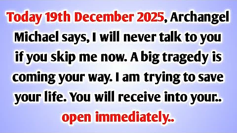 💸 Today 19th December 2025, Archangel Michael says, I will never talk to you if you skip me now..